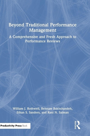 Rothwell, William J. / Bakhshandeh, Behnam et al. Beyond Traditional Performance Management - A Comprehensive and Fresh Approach to Performance Reviews. Taylor & Francis Ltd, 2026.
