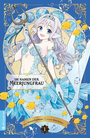 Fumikawa, Yoshino / Miya Tashiro. Im Namen der Meerjungfrau 01. Altraverse GmbH, 2022.