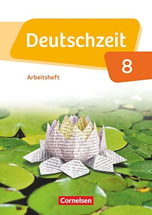 Gross, Renate / Jaap, Franziska et al. Deutschzeit 8. Schuljahr - Allgemeine Ausgabe - Arbeitsheft mit Lösungen. Cornelsen Verlag GmbH, 2018.