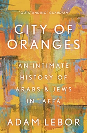 Lebor, Adam. City of Oranges. Bloomsbury Publishing plc, 2018.