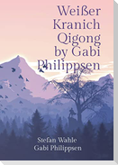 Weißer Kranich Qigong by Gabi Philippsen