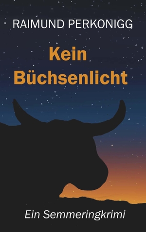 Perkonigg, Raimund. Kein Büchsenlicht - Ein Semmeringkrimi. Buchschmiede, 2026.