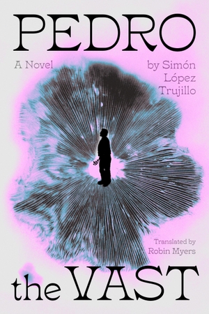 Lopez Trujillo, Simón. Pedro the Vast. Little Brown and Company, 2026.