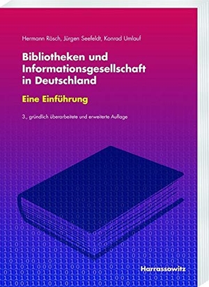 Rösch, Hermann / Seefeldt, Jürgen et al. Bibliotheken und Informationsgesellschaft in Deutschland. Eine Einführung - Mitbegründet von Engelbert Plassmann. Harrassowitz Verlag, 2019.