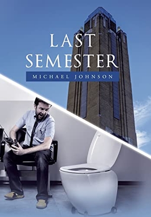 Johnson, Michael. Last Semester. iUniverse, 2022.
