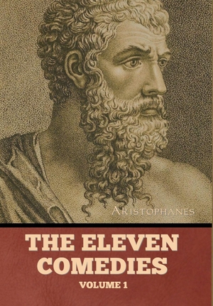 Aristophanes. The Eleven Comedies, Volume 1. Bibliotech Press, 2025.