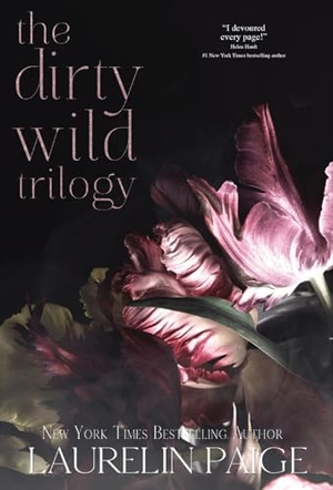 Paige, Laurelin. Dirty Wild Trilogy. Paige Press LLC, 2024.