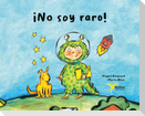 ¡No soy raro!