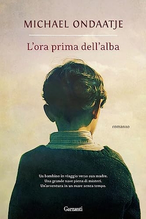 Ondaatje, Michael. L' ora prima dell'alba. Garzanti, 2012.