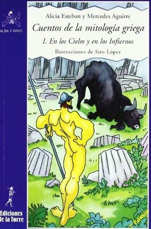 Siro / Aguirre, Mercedes et al. Cuentos mitología griega I : en los cielos y en los infiernos. Ediciones de la Torre, 2001.