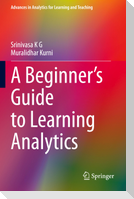A Beginner¿s Guide to Learning Analytics