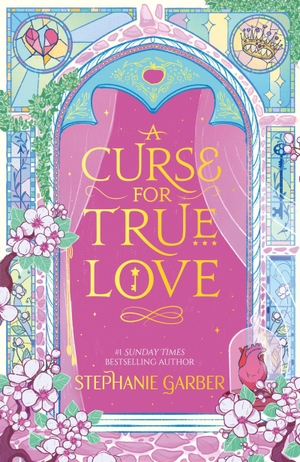 Garber, Stephanie. A Curse for True Love - The third book in the beloved fairytale sensation the Once Upon a Broken Heart series from the global No. 1 bestselling author of Caraval. Orion Publishing Co, 2026.