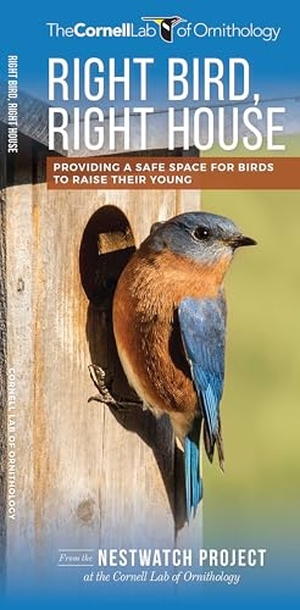 Bailey, Robyn / The. Right Bird, Right House - Providing a Safe Space for Birds to Raise Their Young. Waterford Press, 2017.