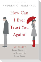How Can I Ever Trust You Again?