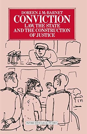 McBarnet, Doreen J. Conviction - Law, the State and the Construction of Justice. Palgrave Macmillan UK, 1983.