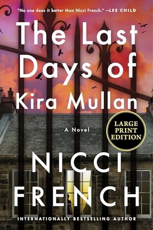French, Nicci. The Last Days of Kira Mullan. HarperCollins, 2025.