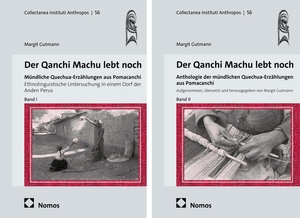 Gutmann, Margit. Paket "Der Qanchi Machu lebt noch" - Band I Mündliche Quechua-Erzählungen aus Pomacanchi + Band II Anthologie der mündlichen Quechua-Erzählungen aus Pomacanchi. Nomos Verlags GmbH, 2026.