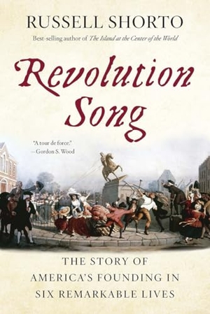 Shorto, Russell. Revolution Song - The Story of America's Founding in Six Remarkable Lives. WW Norton & Co, 2018.