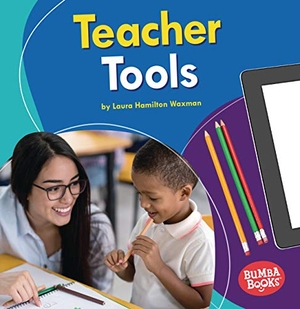 Waxman, Laura Hamilton. Teacher Tools. Lerner Publishing Group, 2019.