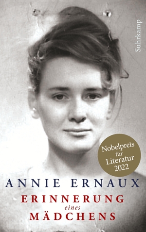 Ernaux, Annie. Erinnerung eines Mädchens - Nobelpreis für Literatur 2022. Suhrkamp Verlag AG, 2018.