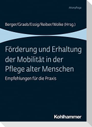 Förderung und Erhaltung der Mobilität in der Pflege alter Menschen
