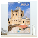 Jerusalem - Jeruschalajim (hochwertiger Premium Wandkalender 2025 DIN A2 hoch), Kunstdruck in Hochglanz