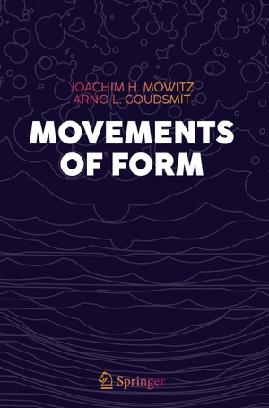 Goudsmit, Arno L. / Joachim H. Mowitz. Movements of Form. Springer Nature Switzerland, 2024.