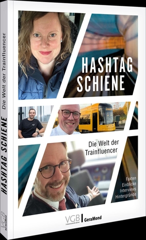 Hashtag Schiene - Die Welt der Trainfluencer. GeraMond Verlag, 2026.