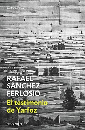 Sánchez Ferlosio, Rafael. El testimonio de Yarfoz. Debolsillo, 2015.