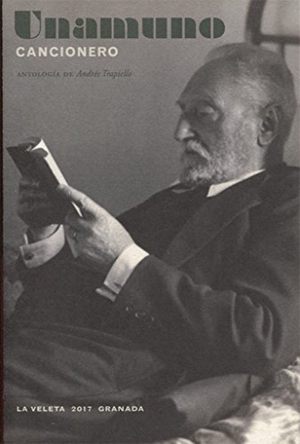 Trapiello, Andrés. Unamuno : cancionero. Editorial Comares, 2017.