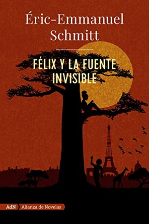 Schmitt, Eric-Emmanuel. Félix y la fuente invisible. Alianza Editorial, 2020.