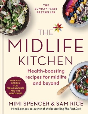 Spencer, Mimi / Sam Rice. The Midlife Kitchen - health-boosting recipes for midlife & beyond. Octopus Publishing Group, 2025.