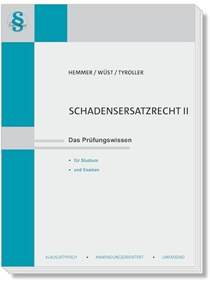 Hemmer, Karl-Edmund / Wüst, Achim et al. Schadenersatzrecht II - Das Prüfungswissen für Studium und Examen. Hemmer-Wuest, 2024.