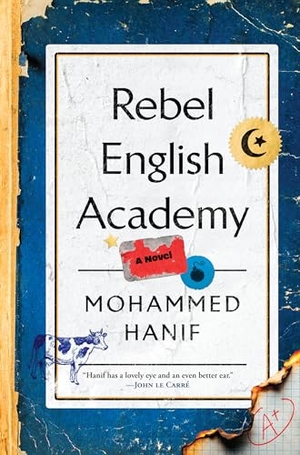 Hanif, Mohammed. Rebel English Academy. Grove Atlantic, Inc., 2026.