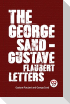 The George Sand-Gustave Flaubert Letters