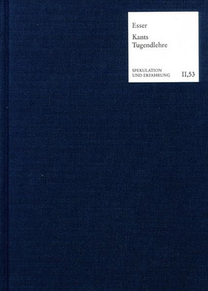 Esser, Andrea Marlen. Eine Ethik für Endliche - Kants Tugendlehre in der Gegenwart. frommann-holzboog, 2004.