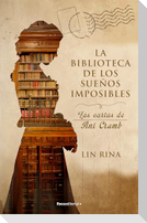 La Biblioteca de Los Sueños Imposibles/ The Library of Impossible Dreams: Las Cartas de Ani Crumb/ The Letters of Ani Crumb