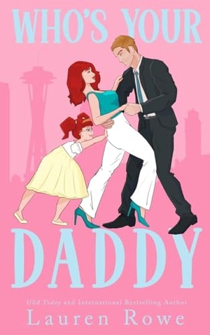 Rowe, Lauren. Who's Your Daddy. SoCoRo Publishing LLC, 2025.