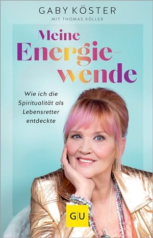 Köster, Gaby. Meine Energiewende - Wie ich die Spiritualität als Lebensretter entdeckte. Gräfe und Unzer Edition, 2024.