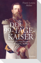 Der 99-Tage-Kaiser