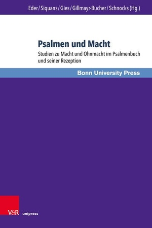 Eder, Sigrid / Agnethe Siquans et al (Hrsg.). Psalmen und Macht - Studien zu Macht und Ohnmacht im Psalmenbuch und seiner Rezeption. V & R Unipress GmbH, 2026.