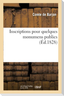 Inscriptions Pour Quelques Monumens Publics