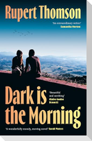 Dark is the Morning