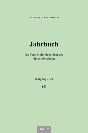 Breitbarth, Anne (Hrsg.). Niederdeutsches Jahrbuch. 147. Jahrgang 2024. Husum Druck, 2024.