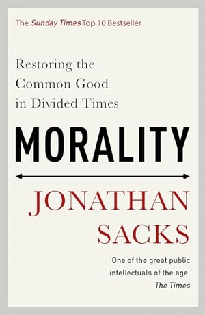 Sacks, Jonathan. Morality - Restoring the Common Good in Divided Times. Yen Press, 2021.