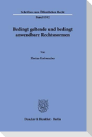 Bedingt geltende und bedingt anwendbare Rechtsnormen