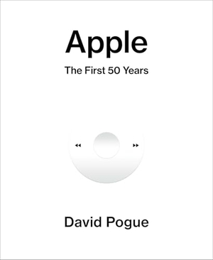 Pogue, David. Apple - The First 50 Years. Simon + Schuster LLC, 2026.