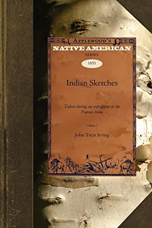 Irving, John Treat / John Irving. Indian Sketches. Arcadia Publishing, 2010.