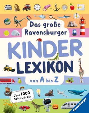Braun, Christina / Anne Scheller. Ravensburger Lexika - Das große Ravensburger Kinderlexikon von A bis Z. Ravensburger Verlag, 2025.