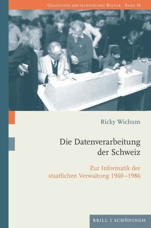 Wichum, Ricky. Die Datenverarbeitung der Schweiz - Zur Informatik der staatlichen Verwaltung, 1960-1986. Brill I  Schoeningh, 2026.
